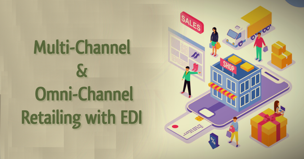 EDI in Retail: Adding Flexibility to Adapt & Integrate New Sales Channels