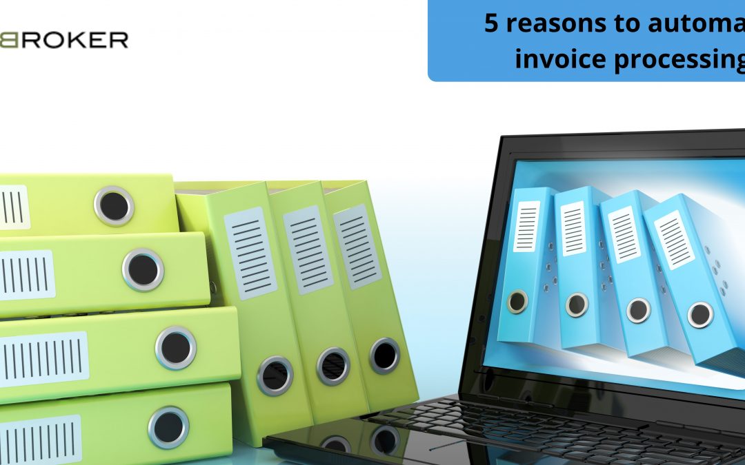 Every Company Should Opt For Automate Invoice Processing: The Top 5 Reasons