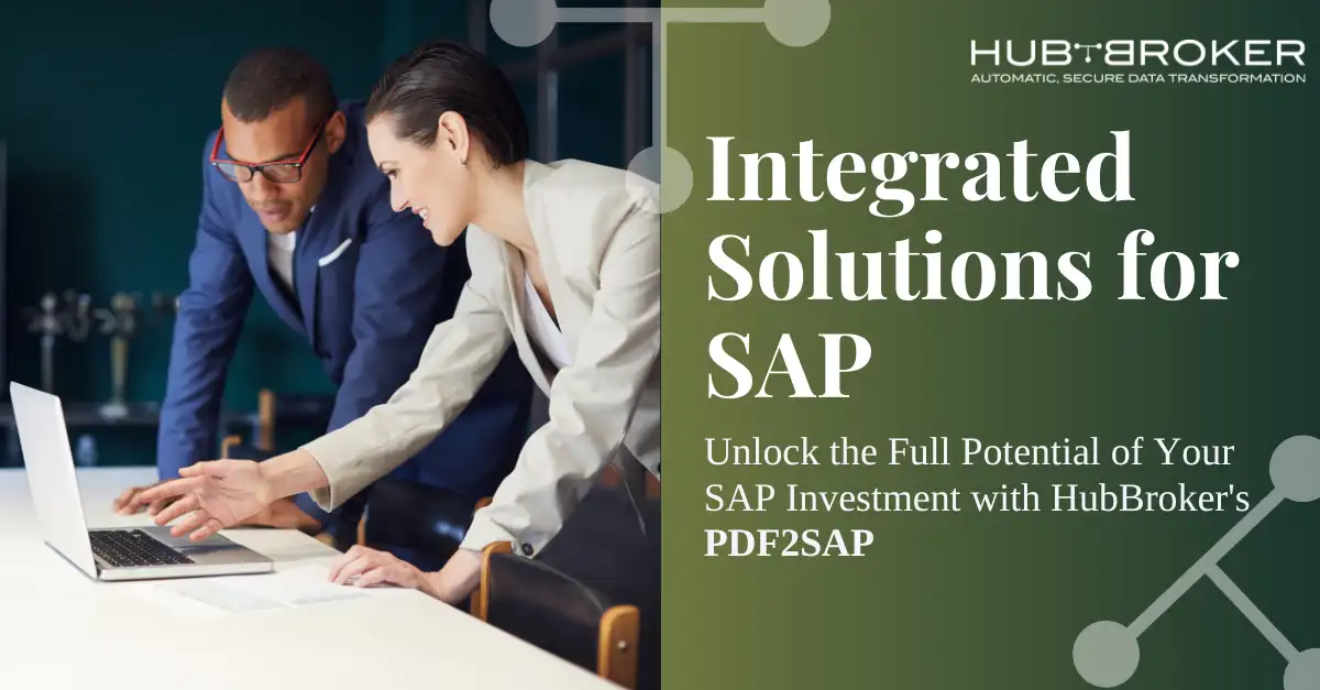 PDF To SAP: Unlock the Full Potential of Your SAP Investment with HubBroker