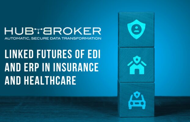 A 2024 Perspective on the Linked Futures of EDI and ERP in Insurance and Healthcare