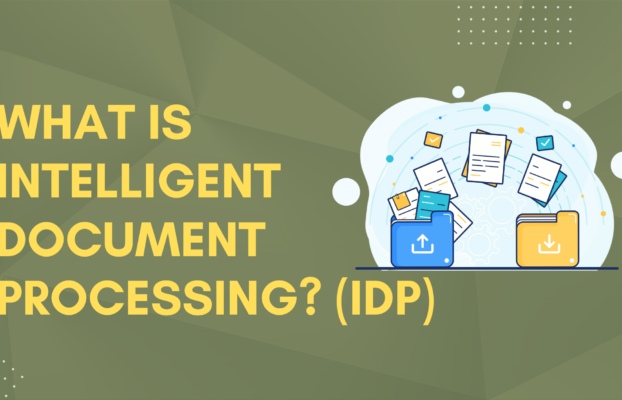 What is Intelligent Document Processing (IDP)?